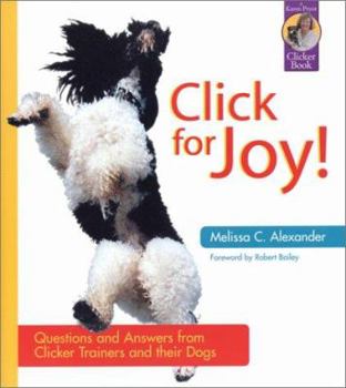Paperback Click for Joy: Questions and Answers from Clicker Trainers and Their Dogs Book