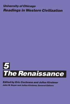 The Renaissance - Book #5 of the University of Chicago Readings in Western Civilization
