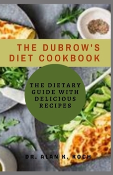 Paperback The Dubrow's Diet Cookbook: The Dietary Guide With Delicious Recipes Book