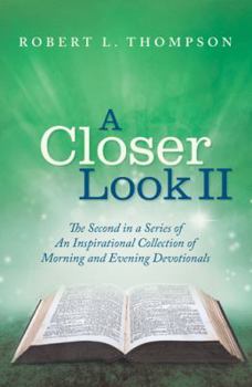 Paperback A Closer Look II: The Second in a Series of An Inspirational Collection of Morning and Evening Devotionals Book