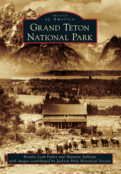 Grand Teton National Park - Book  of the Images of America: Wyoming