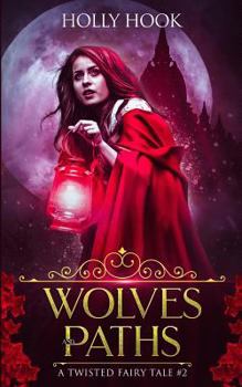 Paperback Wolves and Paths (A Twisted Fairytale #2) Book