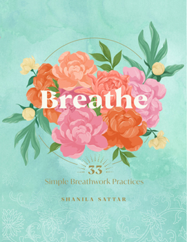 Hardcover Breathe: 33 Simple Breathwork Practices Book