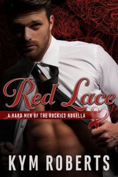 Red Lace - Book #1 of the Hard Men of the Rockies