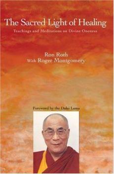 Hardcover The Sacred Light of Healing: Teachings and Meditations on Divine Oneness Book