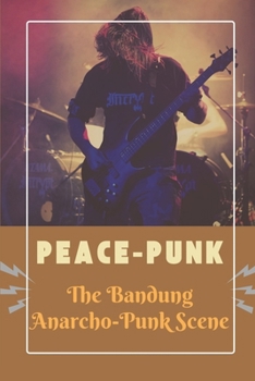 Paperback Peace-Punk: The Bandung Anarcho-Punk Scene: Anarcho-Punk Bands Book