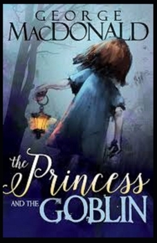 The Princess and the Goblin Illustrated