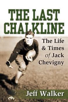 Paperback The Last Chalkline: The Life & Times of Jack Chevigny Book