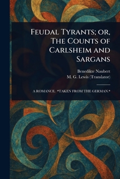 Paperback Feudal Tyrants; or, The Counts of Carlsheim and Sargans Book