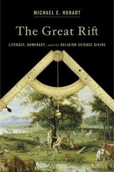 Hardcover The Great Rift: Literacy, Numeracy, and the Religion-Science Divide Book