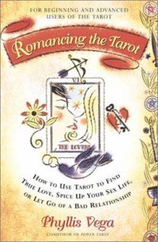 Paperback Romancing the Tarot: How to Use Tarot to Find True Love Spice Up Your Sex Life or Let Go of a Bad R Book
