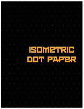 Paperback Isometric Dot Paper: Great For 3D Artwork, Graphs, Gaming & ETC. (Black Cover): It's easy to use & perfect bound Book