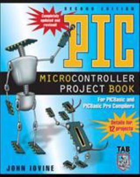 Paperback PIC Microcontroller Project Book: For PICBasic and PICBasic Pro Compilers Book