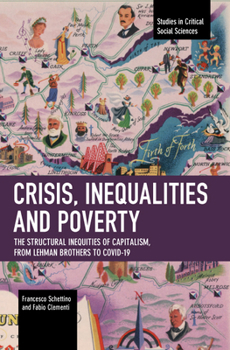 Paperback Crisis, Inequalities and Poverty: The Structural Inequities of Capitalism, from Lehman Brothers to Covid-19 Book