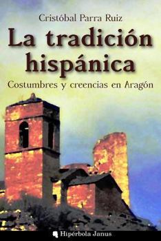 Paperback La tradición hispánica: Costumbres y creencias en Aragón [Spanish] Book
