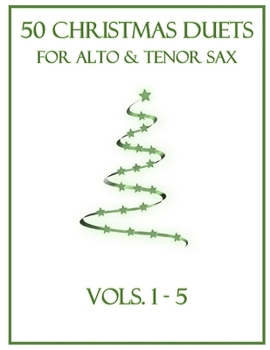 Paperback 50 Christmas Duets for Alto and Tenor Sax: Vols. 1-5 Book