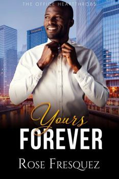 Yours Forever: A Christian Friends to Lovers workplace Romance (The Office Heartthrobs)