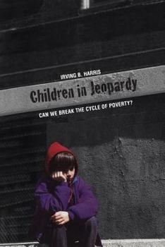 Paperback Children in Jeopardy: Can We Break the Cycle of Poverty? Book