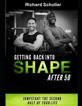 Paperback Get Back in Shape After 50: Jump Start the Second Half of Your Life Book