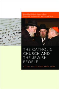 Hardcover The Catholic Church and the Jewish People: Recent Reflections from Rome Book