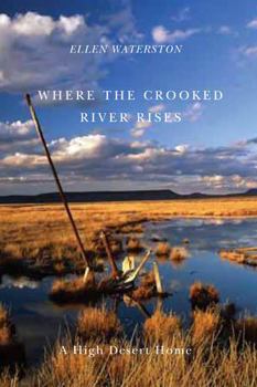 Paperback Where the Crooked River Rises: A High Desert Home Book