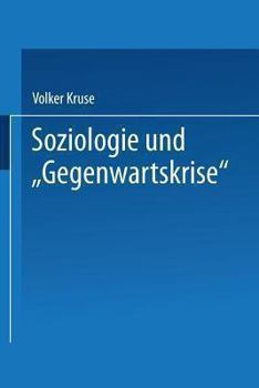 Soziologie Und Gegenwartskrise: Die Zeitdiagnosen Franz Oppenheimers Und Alfred Webers. Ein Beitrag Zur Historischen Soziologie Der Weimarer Republik