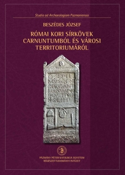 Hardcover Római Kori Sírkövek Carnuntumból És Városi Territoriumáról [German] Book