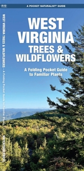 Hardcover West Virginia Trees & Wildflowers: An Introduction to Familiar Species Book