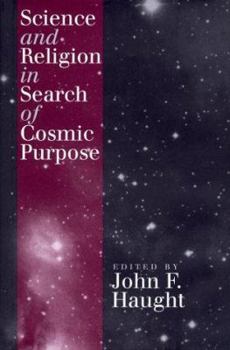Hardcover Science and Religion in Search of Cosmic Purpose Book