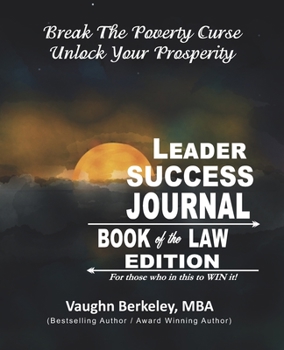 Paperback Break The Poverty Curse: Unlock Your Prosperity - Leader Success Journal - Book of the Law Edition Book