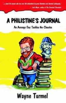 Paperback A Philistine's Journal: An Average Guy Tackles the Classics Book