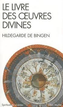 Le Livre Des Oeuvres Divines: (visions)