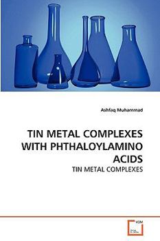 Paperback Tin Metal Complexes with Phthaloylamino Acids Book