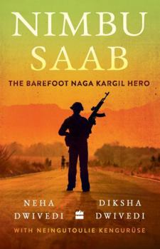 Paperback Nimbu Saab : The Barefoot Naga Kargil Hero Book