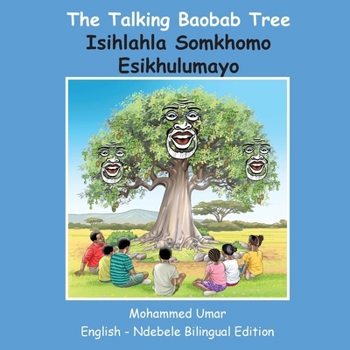 The Talking Baobab Tree: English-Ndebele Bilingual edition (North Ndebele Edition)