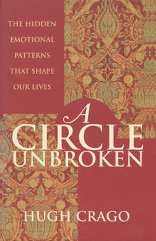 Paperback A Circle Unbroken: The Hidden Emotional Patterns That Shape Our Lives Book