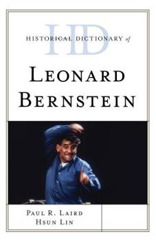 Hardcover Historical Dictionary of Leonard Bernstein Book