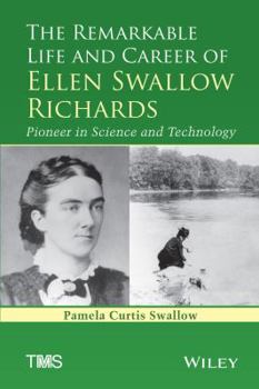 Hardcover The Remarkable Life and Career of Ellen Swallow Richards: Pioneer in Science and Technology Book