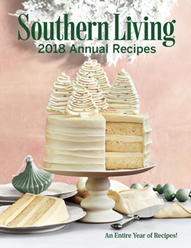 Hardcover Southern Living 2018 Annual Recipes: An Entire Year of Cooking Book