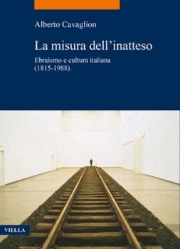 Paperback La Misura Dell'inatteso: Ebraismo E Cultura Italiana (1815-1988) [Italian] Book