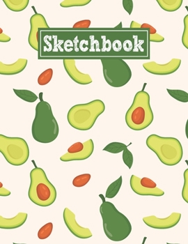 Paperback Sketchbook: 8.5 x 11 Notebook for Creative Drawing and Sketching Activities with Unique Avocado Themed Cover Design Book
