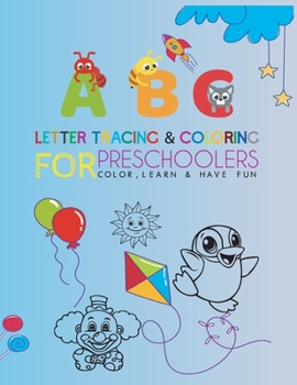 Paperback letter tracing and coloring for preschoolers: Build writing muscles, Fun and colorful pictures and illustrations, Practice makes perfect, Alphabet Wri Book