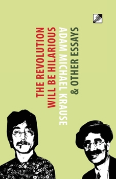 Paperback The Revolution Will Be Hilarious & Other Essays Book