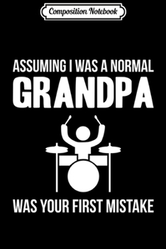 Composition Notebook: Mens Drum Player Grandpa Gift Drummer Grandpa Journal/Notebook Blank Lined Ruled 6x9 100 Pages