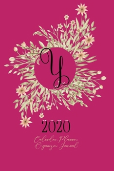 Y - 2020 Calendar, Planner, Organizer, Journal: Black Monogram Letter Y on a golden floral Wreath. Monthly and Weekly Planner, including 2019 and 2021 Calendars