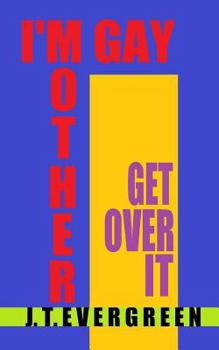 Paperback I'm Gay Mother, Get Over It Book