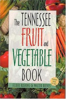 Paperback The Tennessee Fruit and Vegetable Book: Includes Herbs & Nuts Book