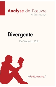 Paperback Divergente de Veronica Roth (Analyse de l'oeuvre): Analyse complète et résumé détaillé de l'oeuvre [French] Book