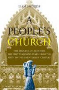 A People's Church: The Diocese of Achonry: From the Sixth to the Seventeenth Century