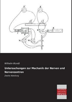 Paperback Untersuchungen Zur Mechanik Der Nerven Und Nervenzentren [German] Book